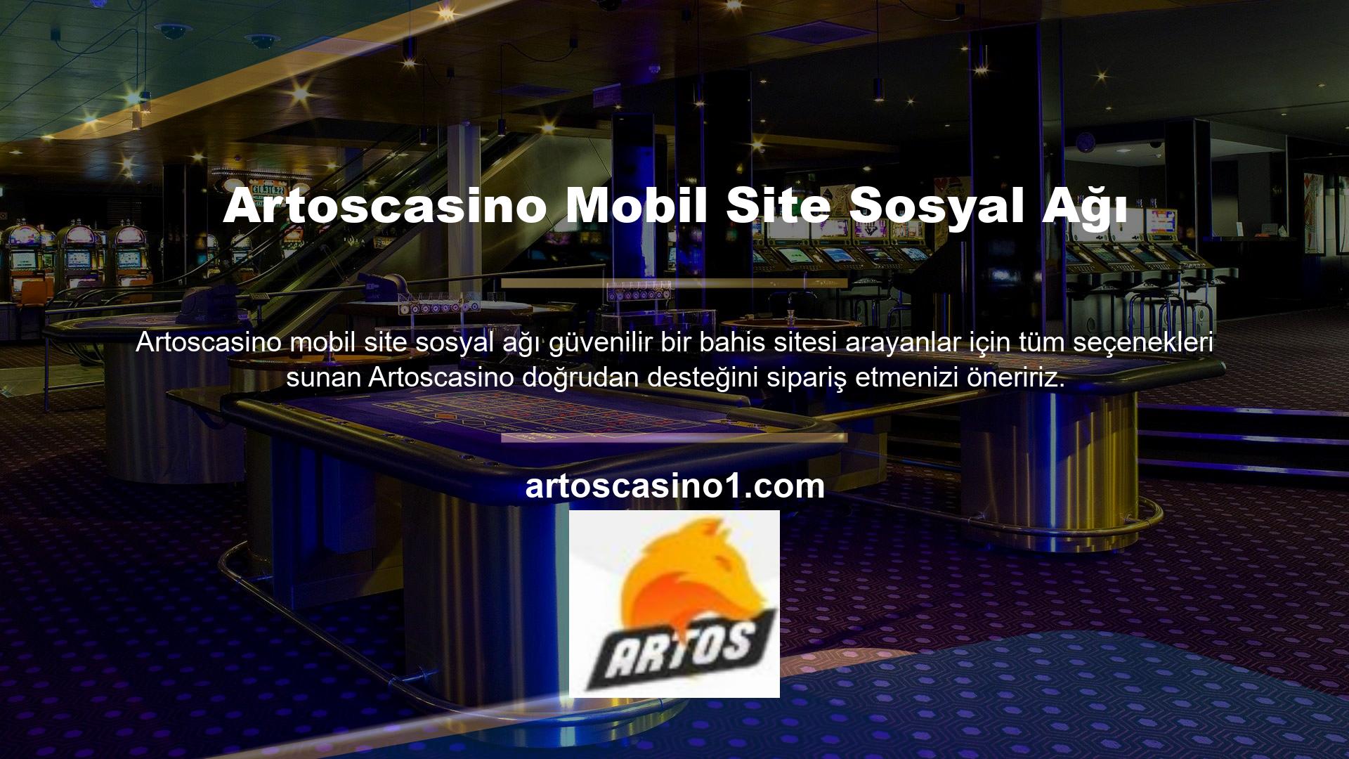 Artoscasino, casino ve çevrimiçi casino sitelerimizin kullanıcılarının memnuniyetini çok ciddiye almaktadır